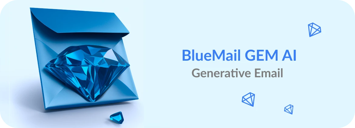 BlueMail Introducing BlueMail GEM AI - Generative Email